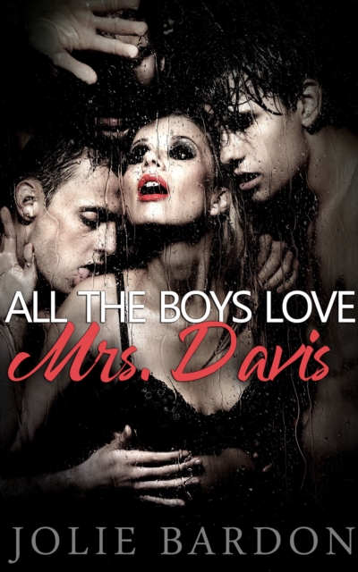 All The Boys Love Mrs. Davis: MILF Gangbang