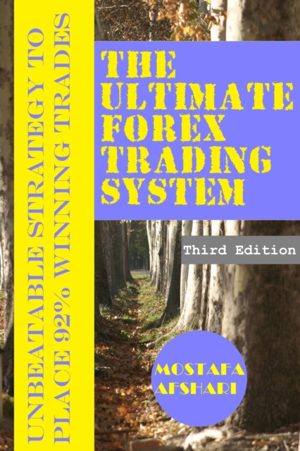Ultimate Forex Trading System-Unbeatable Strategy to Place 92% Winning Trades
