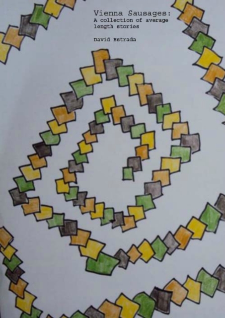 Vienna Sausages: a collection of average length stories