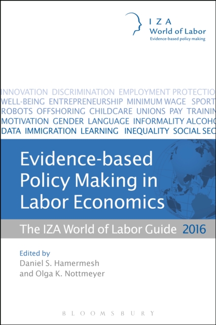 Evidence-based Policy Making in Labor Economics : The Iza World of Labor Guide 2016