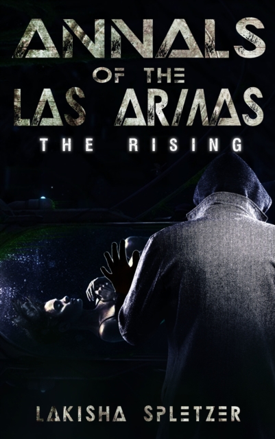 Annals of the Las Armas #1: The Rising