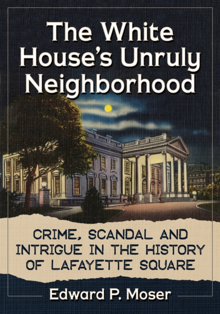 White House's Unruly Neighborhood