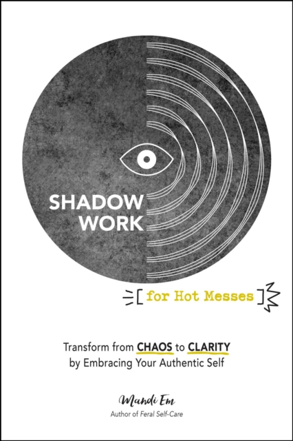 Shadow Work for Hot Messes