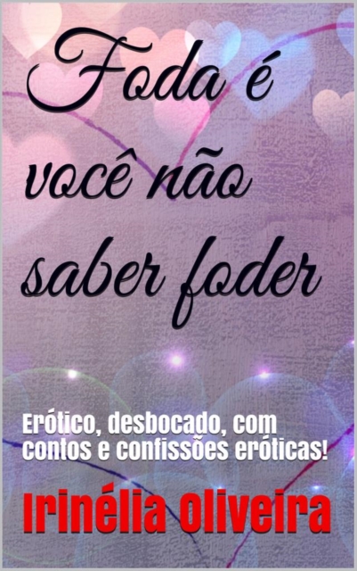 Foda é você não saber foder