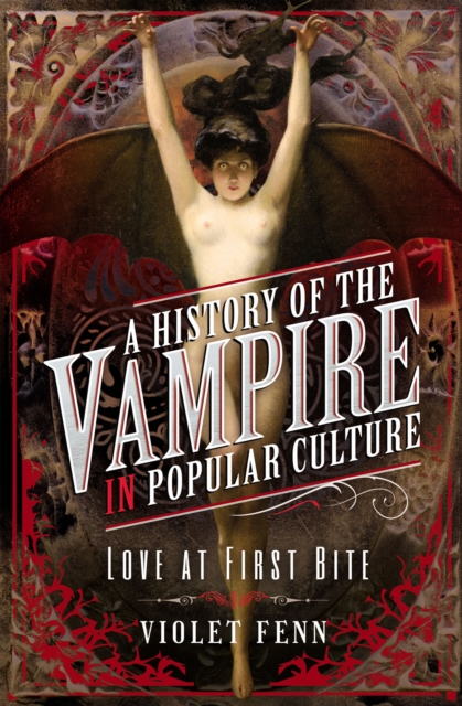 History of the Vampire in Popular Culture