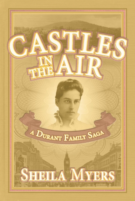 Castles in the Air: a Durant Family Saga