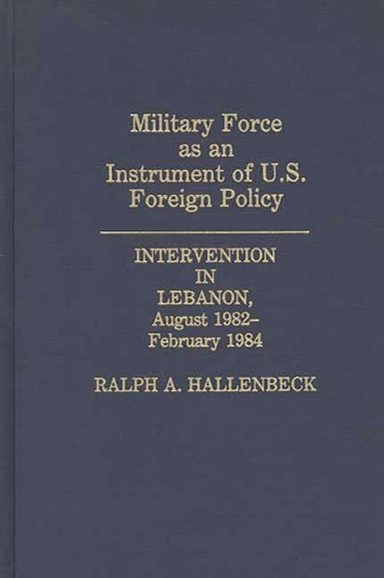 Military Force as an Instrument of U.S. Foreign Policy