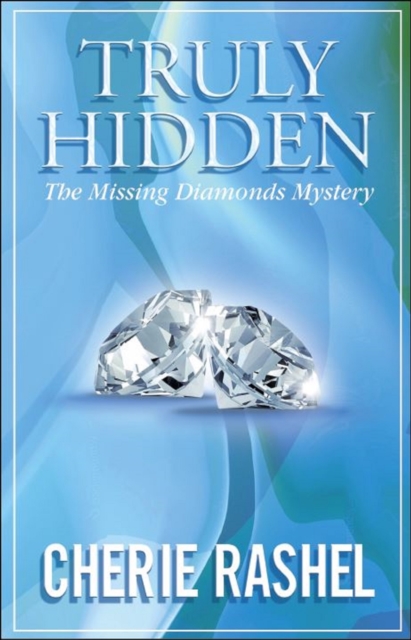 Truly Hidden &quote;The Missing Diamonds Mystery&quote;