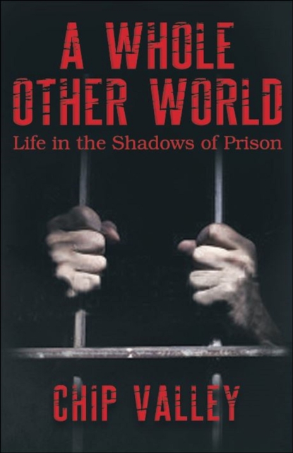 Whole Other World &quote;Life in the Shadows of Prison&quote;