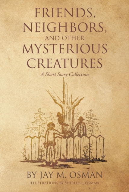 Friends, Neighbors, and other Mysterious Creatures