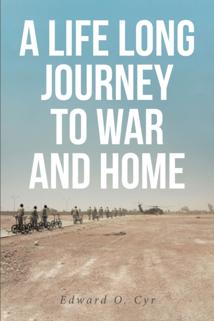 LIFE LONG JOURNEY TO WAR AND HOME