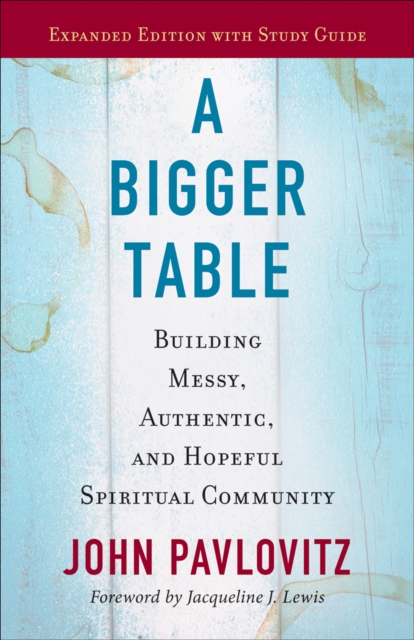 Bigger Table, Expanded Edition with Study Guide