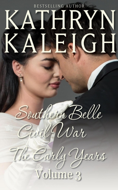 Southern Belle Civil War - The Early Years: Romance Short Stories