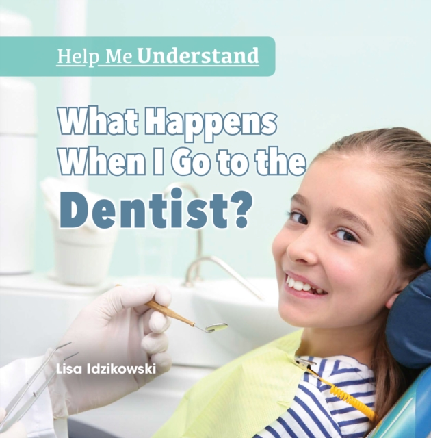 What Happens When I Go to the Dentist?