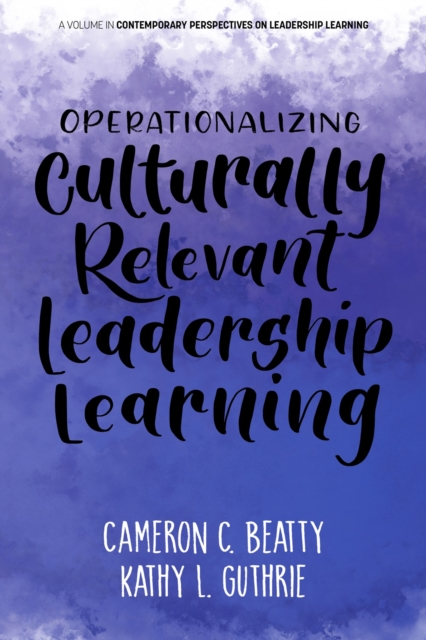 Operationalizing Culturally Relevant Leadership Learning