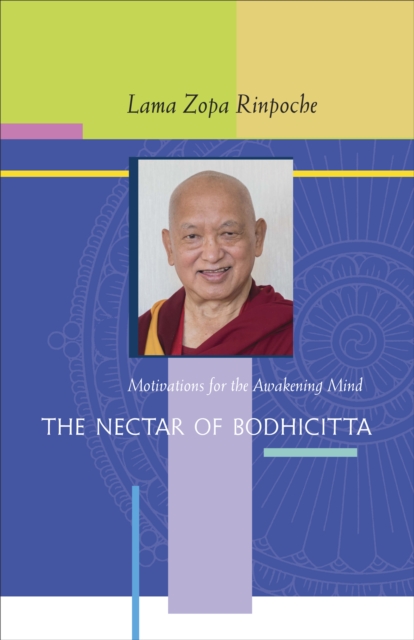 Nectar of Bodhicitta: Motivations for the Awakening Mind
