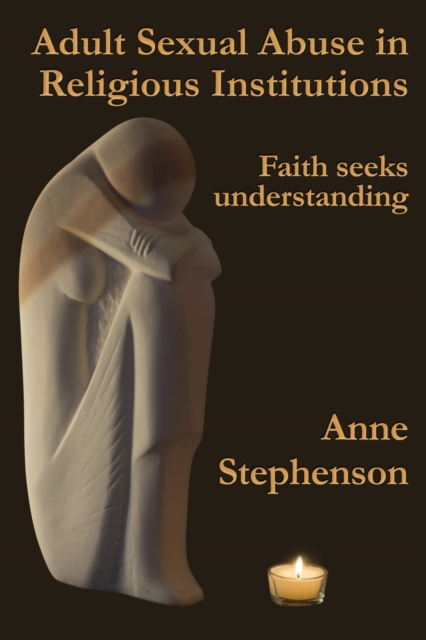 Adult Sexual Abuse in Religious Institutions: Faith Seeks Understanding