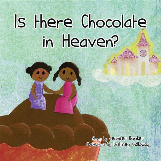 Is There Chocolate in Heaven?