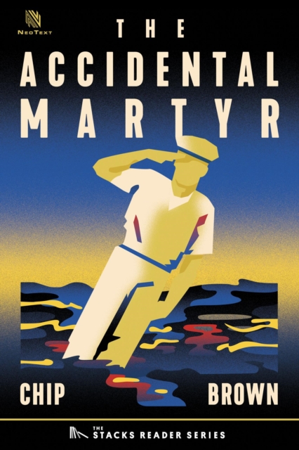 Accidental Martyr: A True Story of a Gay Sailor's Fatal Beating (The Stacks Reader Series)