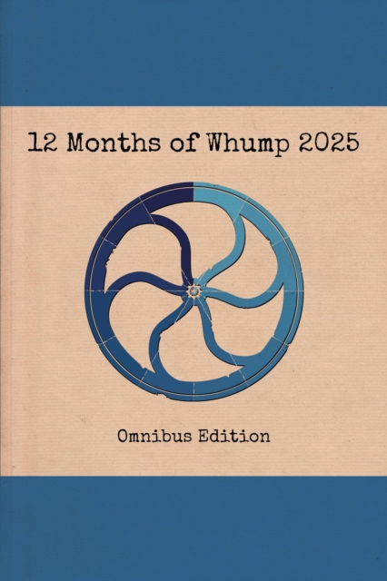 12 Months of Whump 2025 Omnibus Edition