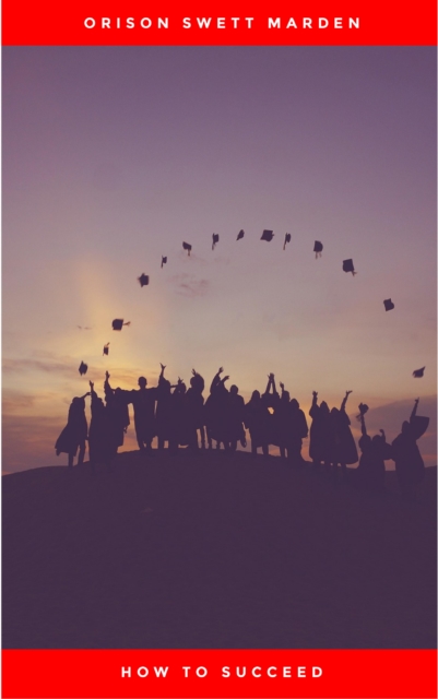 How to Succeed or, Stepping-Stones to Fame and Fortune