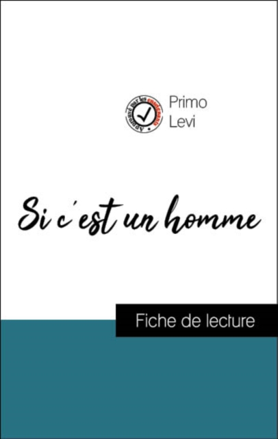Analyse de l'œuvre : Si c'est un homme (résumé et fiche de lecture plébiscités par les enseignants sur fichedelecture.fr)
