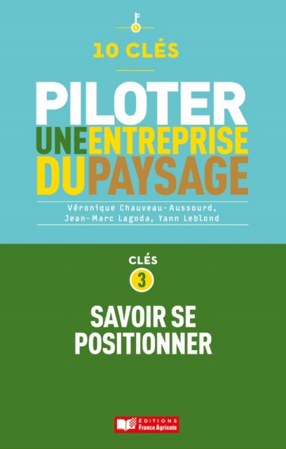 10 clés pour piloter une entreprise de paysage - Clé 3 : Savoir se positionner