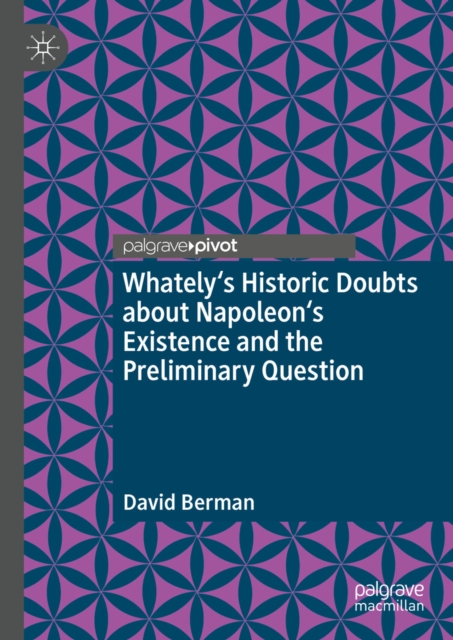 Whately's Historic Doubts about Napoleon's Existence and the Preliminary Question