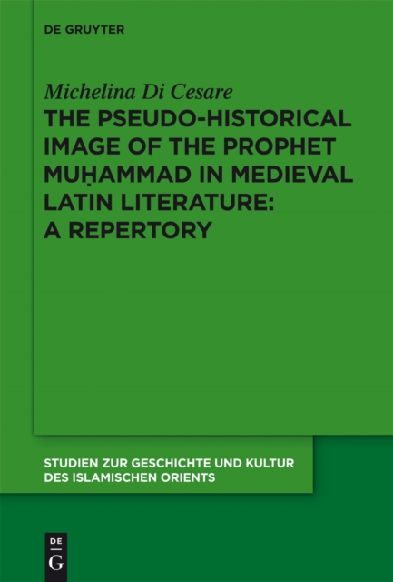 Pseudo-historical Image of the Prophet Muhammad in Medieval Latin Literature: A Repertory