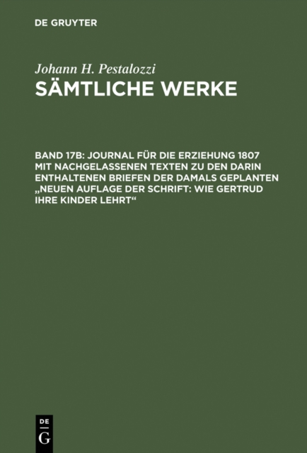 Journal für die Erziehung 1807 mit nachgelassenen Texten zu den darin enthaltenen Briefen der damals geplanten "Neuen Auflage der Schrift: Wie Gertrud ihre Kinder lehrt"