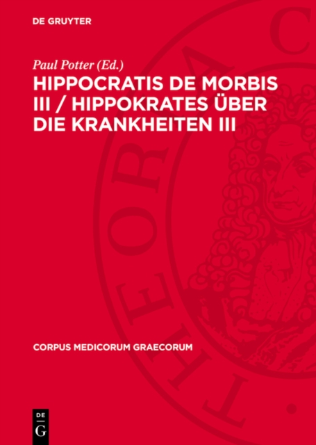 Hippocratis De Morbis III / Hippokrates Über die Krankheiten III