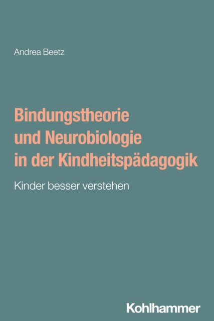 Bindungstheorie und Neurobiologie in der Kindheitspadagogik