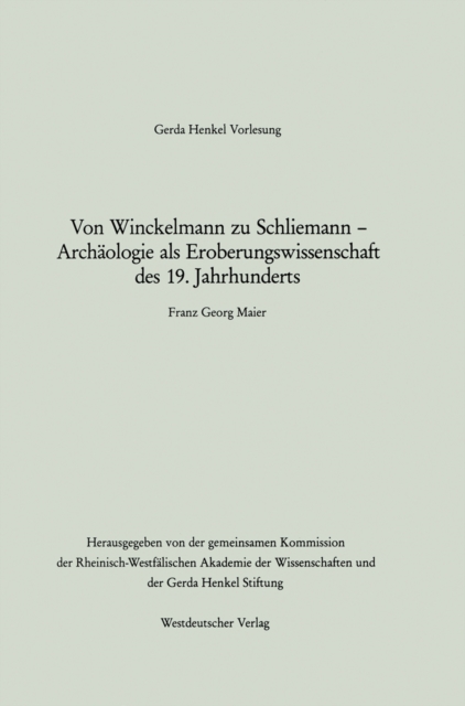 Von Winckelmann zu Schliemann — Archäologie als Eroberungswissenschaft des 19. Jahrhunderts