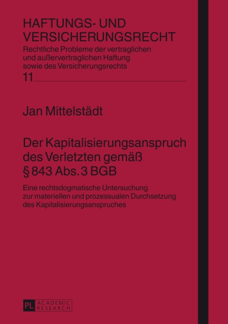Der Kapitalisierungsanspruch des Verletzten gemaeß § 843 Abs. 3 BGB
