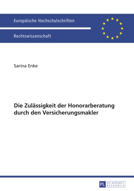 Die Zulaessigkeit der Honorarberatung durch den Versicherungsmakler