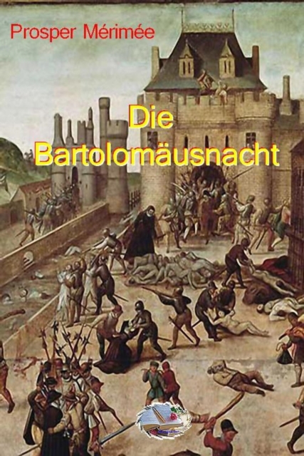 Die Bartholomäusnacht (Illustriert)