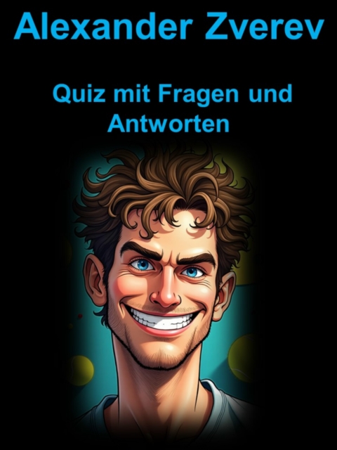 Alexander Zverev - Quiz mit Fragen und Antworten