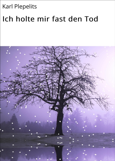 Ich holte mir fast den Tod