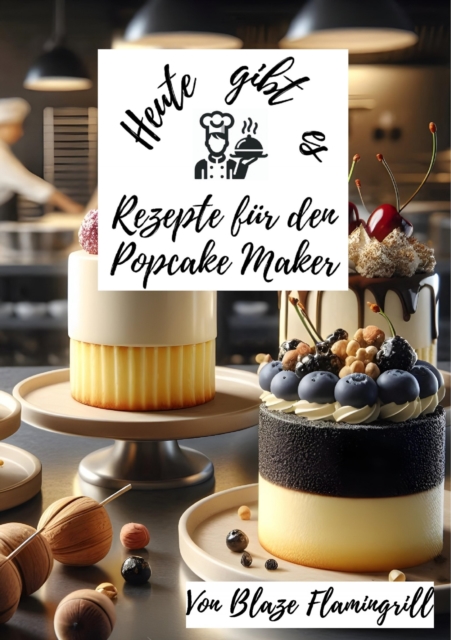 Heute gibt es - Rezepte für den Popcake Maker