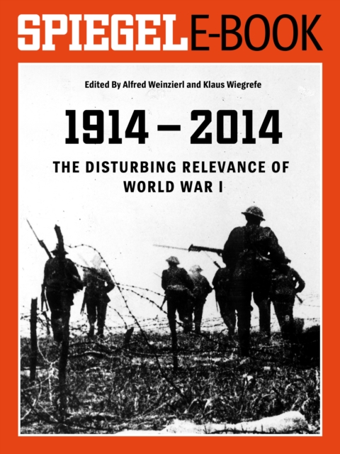 1914 - 2014 - The Disturbing Relevance of World War I