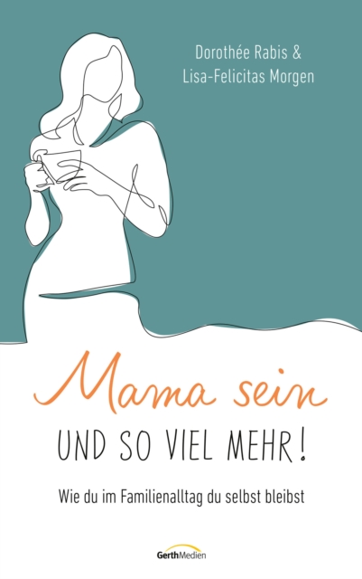 Mama sein und so viel mehr!