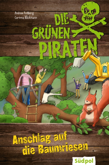 Die Grunen Piraten - Anschlag auf die Baumriesen