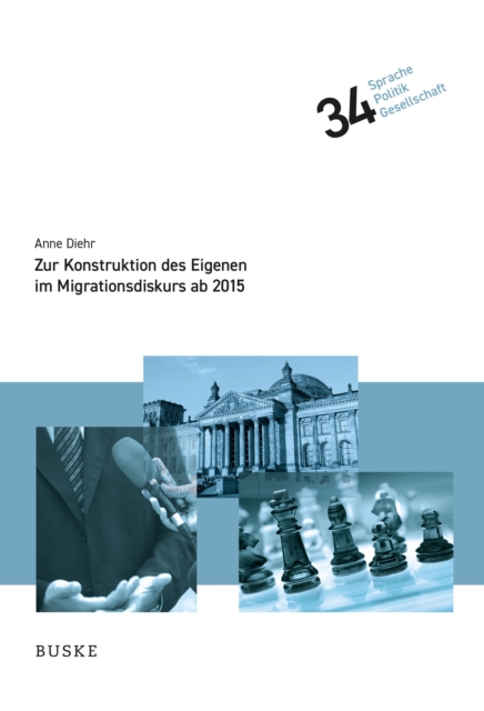 Zur kollektiven Konstruktion des Eigenen im Migrationsdiskurs ab 2015