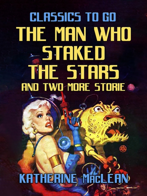 Man Who Staked The Stars and two more stories