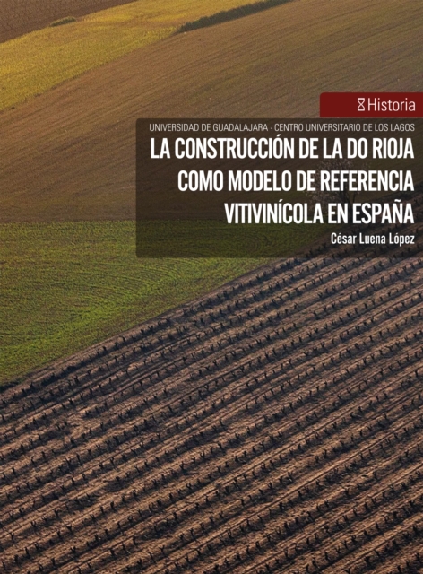 La construcción de la DO Rioja como modelo de referencia vitivinícola en España