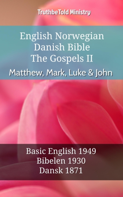 English Norwegian Danish Bible - The Gospels II - Matthew, Mark, Luke & John
