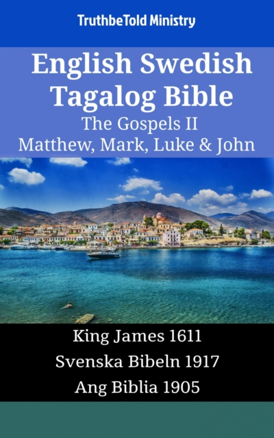 English Swedish Tagalog Bible - The Gospels II - Matthew, Mark, Luke & John