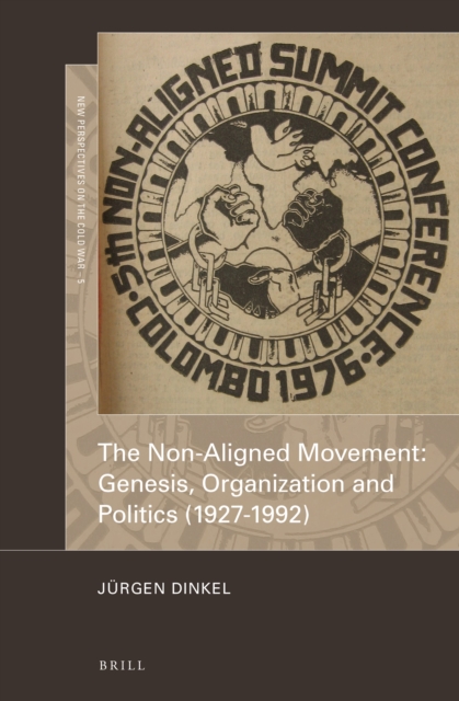Non-Aligned Movement: Genesis, Organization and Politics (1927-1992)
