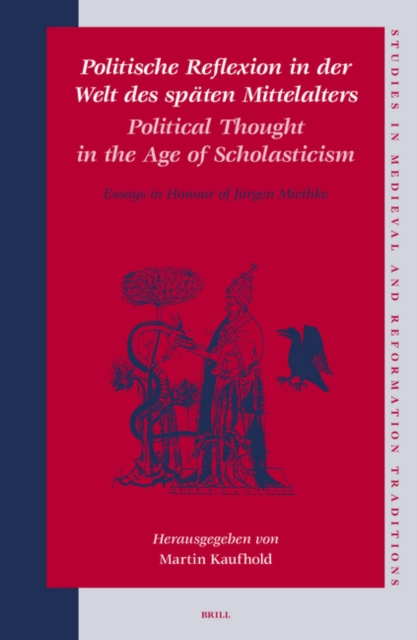 Politische Reflexion in der Welt des spaten Mittelalters / Political Thought in the Age of Scholasticism