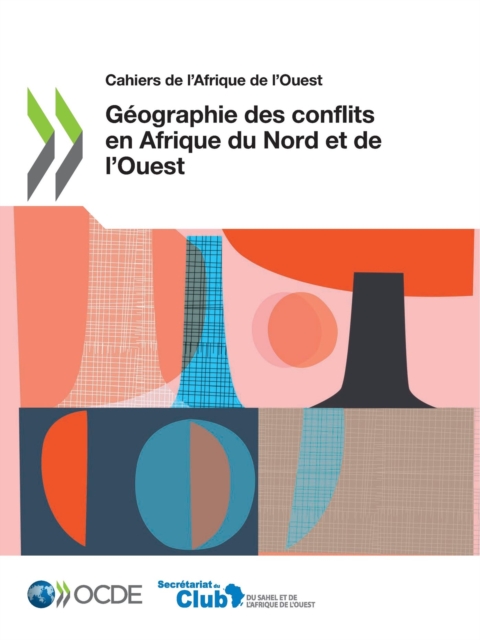 Cahiers de l'Afrique de l'Ouest Geographie des conflits en Afrique du Nord et de l'Ouest